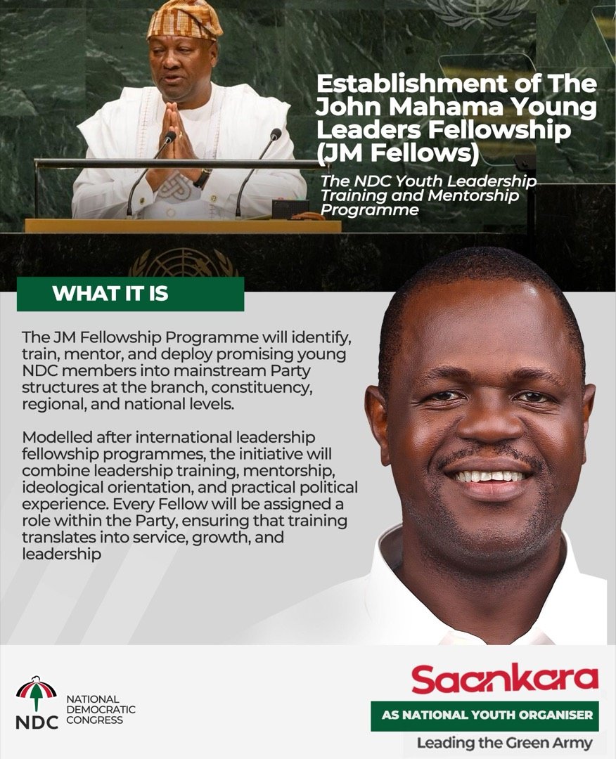 What it is. The JM Fellowship Programme will identify, train, mentor, and deploy promising young NDC members into mainstream Party structures at the branch, constituency, regional, and national levels. Modelled after international leadership fellowship programmes, the initiative will combine leadership training, mentorship, ideological orientation, and practical political experience. Every Fellow will be assigned a role within the Party, ensuring that training translates into service, growth, and leadership.